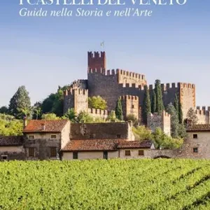 I castelli del Veneto. Guida nella storia e nell‘arte Promo Stagionale