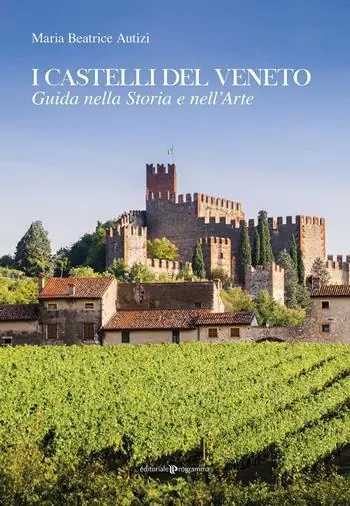I castelli del Veneto. Guida nella storia e nell‘arte Promo Stagionale