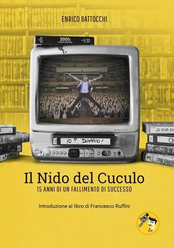 Il Nido del Cuculo. 15 anni di un fallimento di successo. Con DVD Ordina Subito