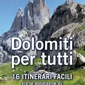 Direttamente Dal Produttore Dolomiti per tutti. 16 itinerari facili tra le montagne di Belluno, Trento, Bolzano