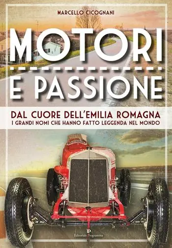 Occasione Motori e passione. Dal cuore dell‘Emilia Romagna i grandi nomi che hanno fatto leggenda nel mondo