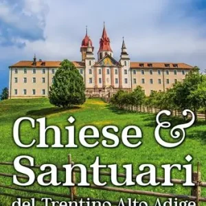 Chiese e santuari del Trentino Alto Adige Prezzo Conveniente