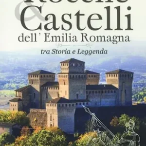 Soddisfatti O Rimborsati Rocche & castelli dell‘Emilia Romagna. Tra storia e leggenda