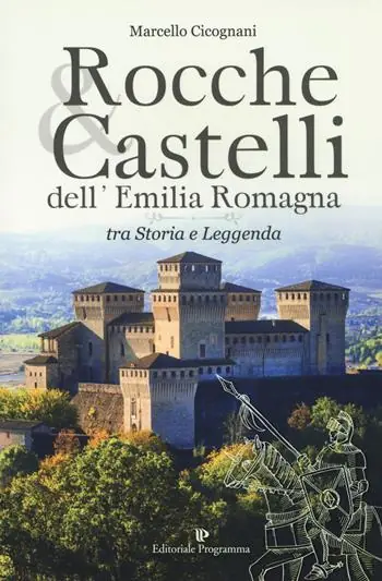 Soddisfatti O Rimborsati Rocche & castelli dell‘Emilia Romagna. Tra storia e leggenda