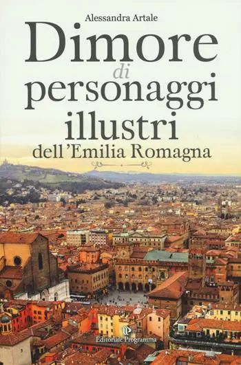 Prezzo Di Fabbrica Dimore di personaggi illustri dell‘Emilia Romagna