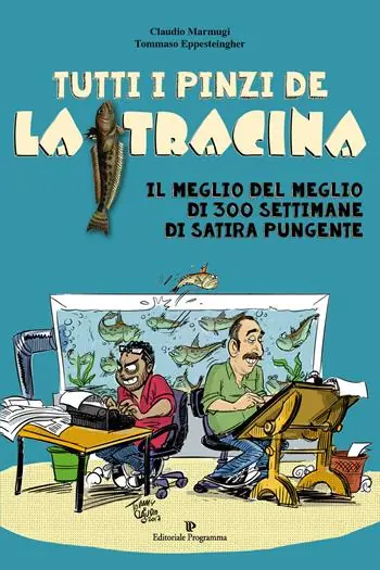 Tutti i pinzi della Tracina. Il meglio del meglio di 300 settimane di satira pungente Prezzo Conveniente