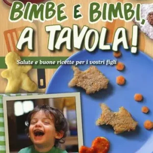 Economico Bimbe e bimbi, a tavola! Salute e buone ricette per i vostri figli
