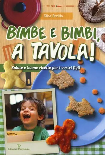 Economico Bimbe e bimbi, a tavola! Salute e buone ricette per i vostri figli