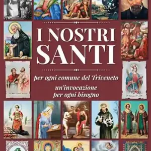 Prezzo Scontato I nostri santi per ogni comune del Triveneto un‘invocazione per ogni bisogno