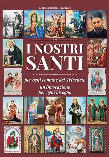 Prezzo Scontato I nostri santi per ogni comune del Triveneto un‘invocazione per ogni bisogno