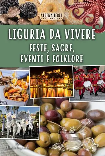 Ordina Subito Liguria da vivere. Feste, sagre, eventi e folklore