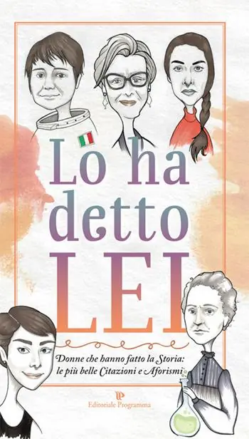 Prezzo Scontato Lo ha detto lei. Donne che hanno fatto la Storia le più belle citazioni e aforismi