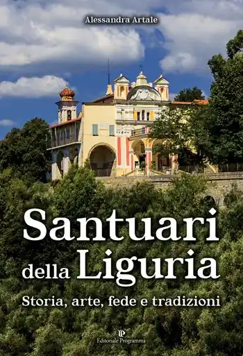 Spedizione Espresso Santuari della Liguria. Storia, arte, fede e tradizioni