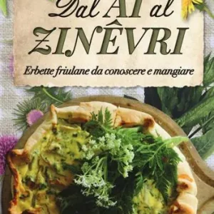 Ultima Occasione Dal ài al zinêvri. Erbette friulane da conoscere e mangiare