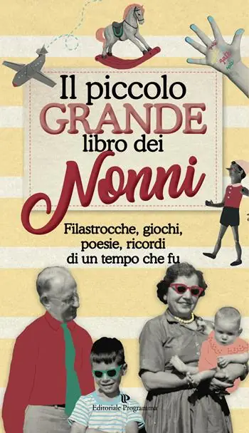 Di Tendenza Il piccolo grande libro dei nonni. Filastrocche, giochi, poesie, ricordi di un tempo che fu