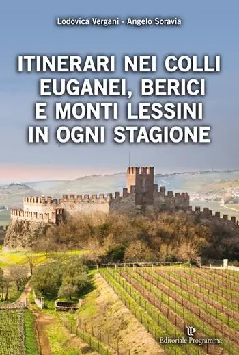 Soddisfatti O Rimborsati Itinerari nei Colli Euganei, Berici e Monti Lessini in ogni stagione