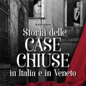 Compra Adesso Storia delle case chiuse in Italia e in Veneto