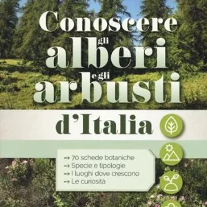 Conoscere gli alberi e gli arbusti d‘Italia Consegna Rapida