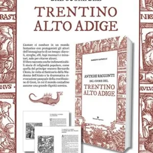 Esclusivo Antichi racconti dal cuore del Trentino Alto Adige