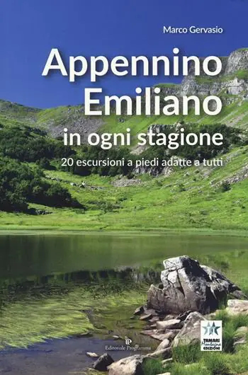 Appennino emiliano in ogni stagione. 20 escursioni a piedi adatte a tutti Esclusivo