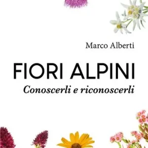Scelto Dai Clienti Fiori alpini. Conoscerli e riconoscerli. Ediz. a colori