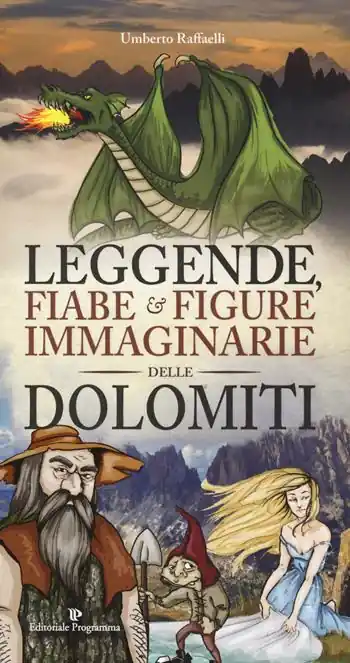 Leggende, fiabe e figure immaginarie delle Dolomiti Compra Oggi Stesso