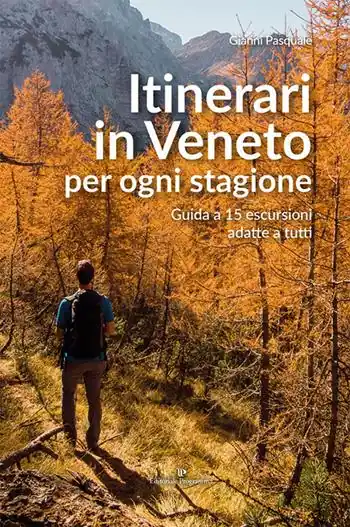 Itinerari in Veneto per ogni stagione. Guida a 15 escursioni adatte a tutti Compra Online