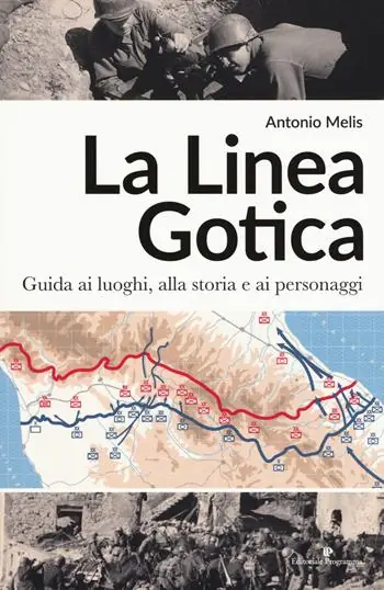 La linea gotica. Guida ai luoghi, alla storia e ai personaggi Saldi