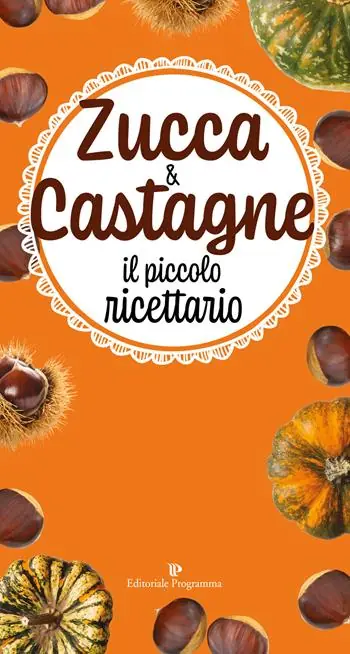 Occasione Zucca & castagne. Il piccolo ricettario