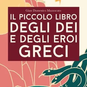 Sconto Il piccolo libro degli dei e degli eroi greci