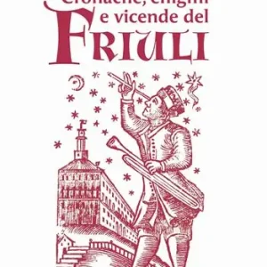 Affare Cronache, enigmi e vicende del Friuli