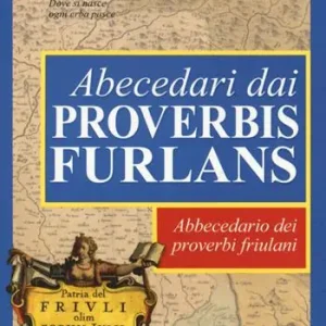 Abecedari dai proverbis furlans. Abbecedario dei proverbi friulani Prezzo Basso