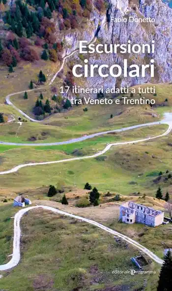 Reso Gratuito Escursioni circolari. 17 itinerari adatti a tutti tra Veneto e Trentino