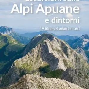 Escursioni sulle Alpi Apuane e dintorni. 19 itinerari adatti a tutti Compra Adesso