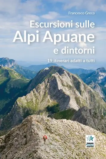 Escursioni sulle Alpi Apuane e dintorni. 19 itinerari adatti a tutti Compra Adesso