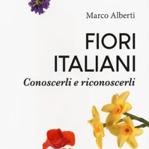 Fiori italiani. Conoscerli e riconoscerli Pagamento Sicuro