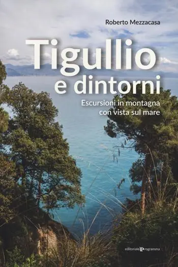 Più Venduto Tigullio e dintorni. Escursioni in montagna con vista sul mare