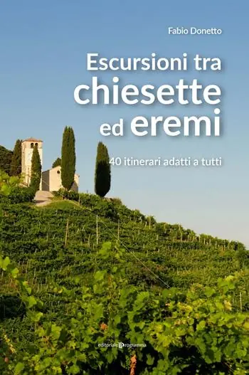 Escursioni tra chiesette ed eremi. 40 itinerari adatti a tutti Non Perdere