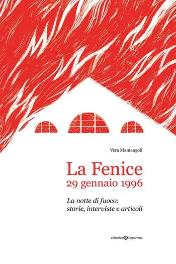 Prezzo Di Fabbrica La Fenice, 29 gennaio 1996. La notte di fuoco storie, interviste e articoli
