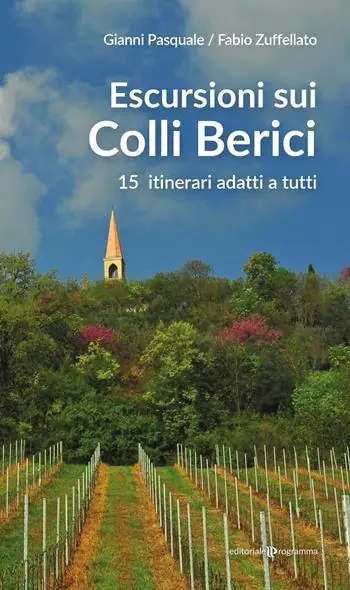 Escursioni sui Colli Berici. 15 itinerari adatti a tutti Ultime Pezzi