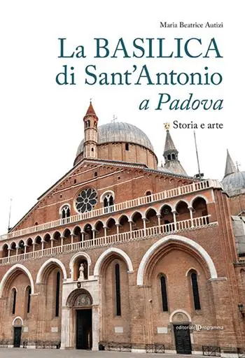 Ultima Occasione La basilica di Sant‘Antonio a Padova. Storia e arte