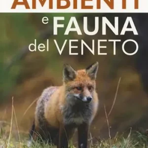 Ambienti e fauna del Veneto Bestseller