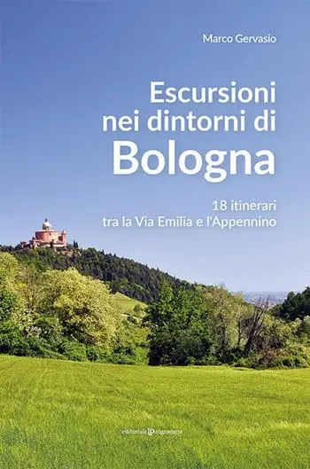 Escursioni nei dintorni di Bologna. 18 itinerari tra la Via Emilia e l‘Appenino Prezzo Basso