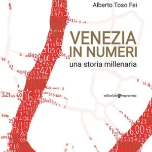 Quantità Limitata Venezia in numeri. Una storia millenaria