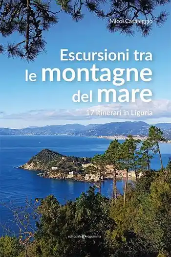 Spedizione Espresso Escursioni tra le montagne del mare. 17 itinerari in Liguria