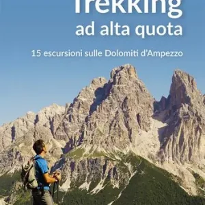 Di Tendenza Tekking ad alta quota. 15 escursioni sulle Dolomiti d‘Ampezzo