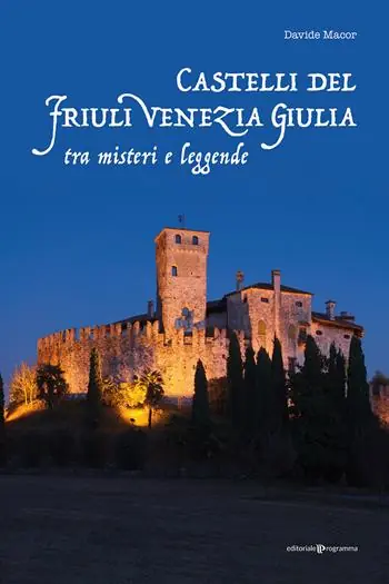 Castelli del Friuli Venezia Giulia tra misteri e leggende Occasione