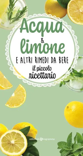 Acqua & limone e altri rimedi da bere. Il piccolo ricettario Promo Stagionale
