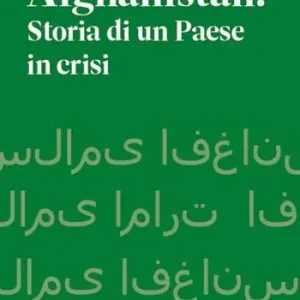 Afghanistan. Storia di un paese in crisi Consegna Rapida