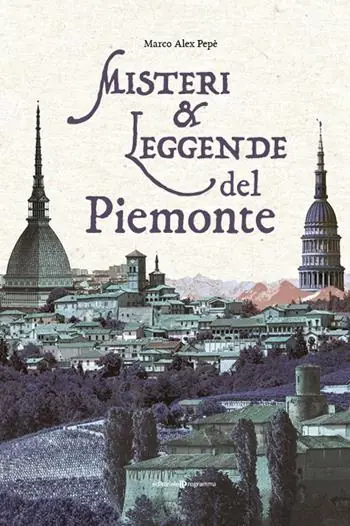 Misteri & leggende del Piemonte Ultime Pezzi
